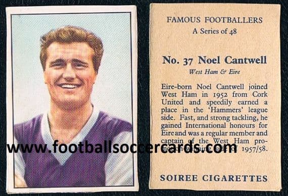 1958 Noel Cantwell 37 EIRE West Ham SOIREE CIGS packet issue card, later Manchester United star