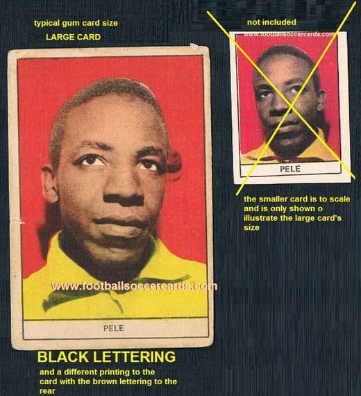 1962 X-LARGE SIZE "BLACK BACK" PELE Stella card from Italy, typical gum card size, faults