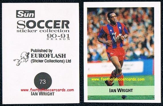 1990-91 season Ian Wright #73 Sun Soccer Stickers Euroflash, England Arsenal Crystal Palace legend