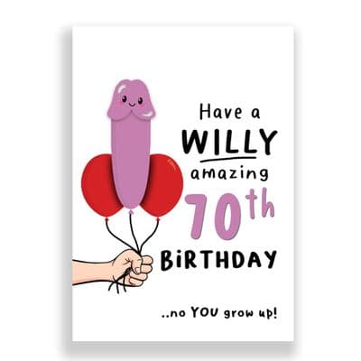 70th Birthday Card | Have a willy amazing 70th Birthday!