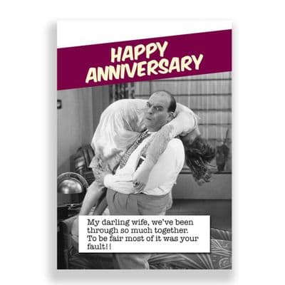 Anniversary Card | To Be Fair Most of it wasYour Fault!