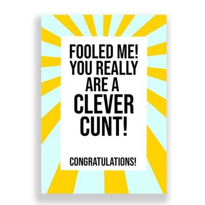 Congratulations  Card | Fooled me! You Really are a Clever Cunt!