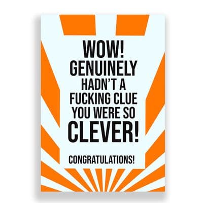 Congratulations  Card | Genuinely Hadn't A Clue You Were Clever!