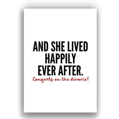 Divorce Card | And she lived happily ever after | Congrats on the divorce