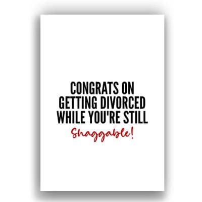 Divorce Card | Congrats on getting divorced while your still shaggable