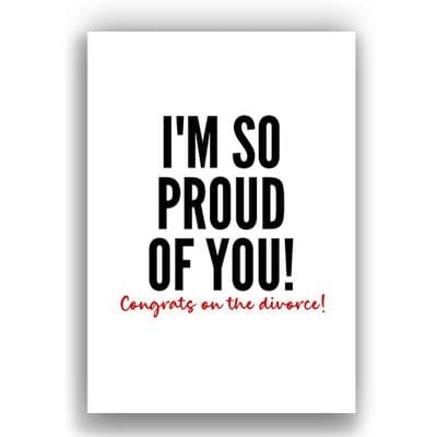 Divorce Card | I'm so proud of you | Congrats on the divorce