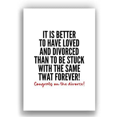 Divorce Card | It's better to have loved and divorced | Congrats on the divorce