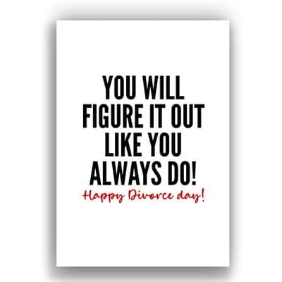 Divorce Card | You will figure it out | Happy divorce day