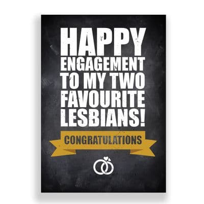 Engagement Card | Happy Engagement | My two favourite Lesbians!