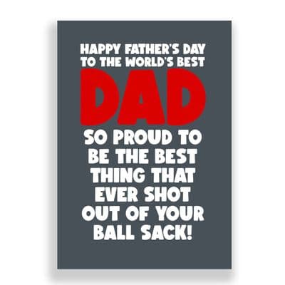 Father's Day  Card | Out of all the ballbags in the world i'm glad i came out of yours