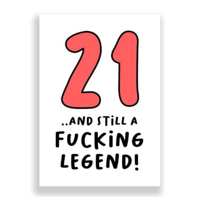 Funny 21st Birthday  Card | 21 and Still a Fucking Legend!