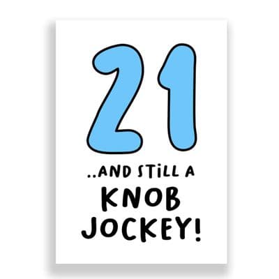 Funny 21st Birthday  Card | 21 and Still a Knob Jockey!