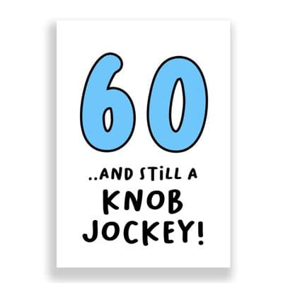 Funny 60th Birthday  Card | 60 and Still a Knob Jockey!