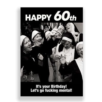 Funny 60th Birthday Card | Lets Go Fucking Mental!