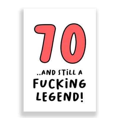 Funny 70th Birthday  Card | 70 and Still a Fucking Legend!