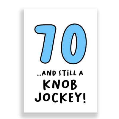Funny 70th Birthday  Card | 70 and Still a Knob Jockey!