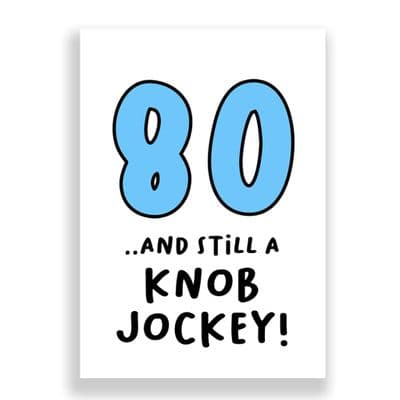 Funny 80th Birthday  Card | 80 and Still a Knob Jockey!
