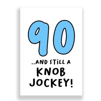 Funny 90th Birthday  Card | 90 and Still a Knob Jockey!