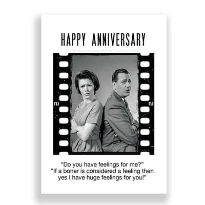 Funny Anniversary Card | HAVE YOU FEELINGS FOR ME?