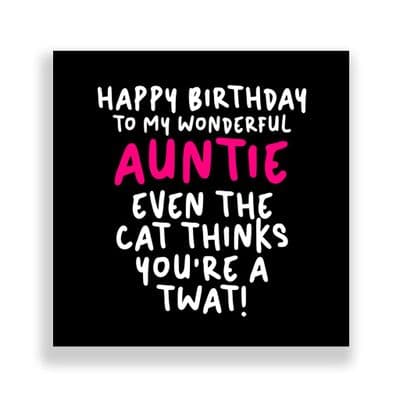Funny Auntie Birthday Card  | Even The Cat Thinks Your A Twat!