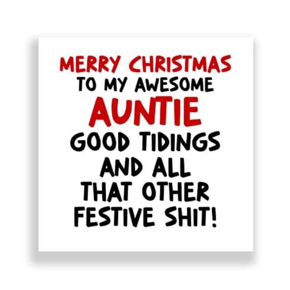 Funny  Auntie  Christmas Card | Good Tidings And All That Festive Shit!