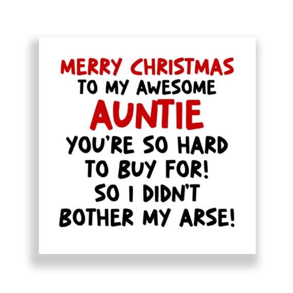 Funny  Auntie  Christmas Card | I Didn't Bother My Arse!