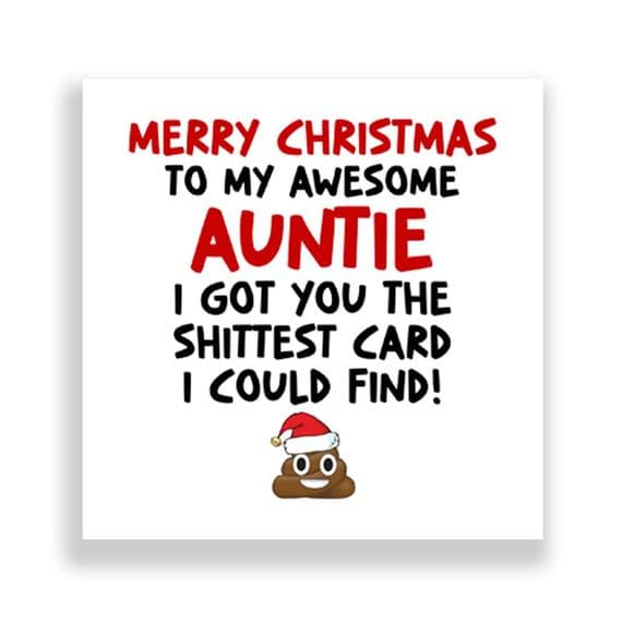 Funny  Auntie  Christmas Card | I Got You The Shittest Card I Could Find!