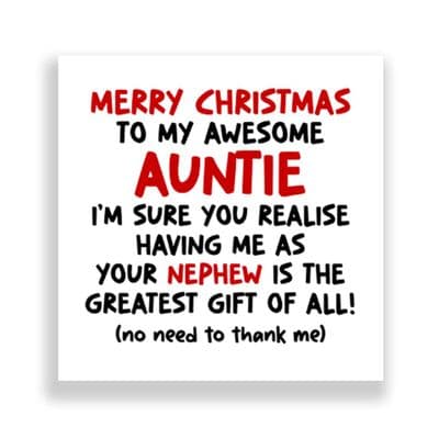 Funny  Auntie  Christmas Card | Me Being Your Nephew Is The Greatest Gift Of All!