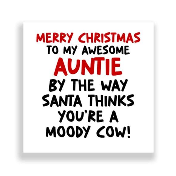 Funny  Auntie  Christmas Card | Santa Thinks Your A Moody Cow!