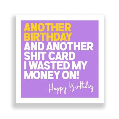 Funny Birthday Card  | Another Birthday Another Shit Card!