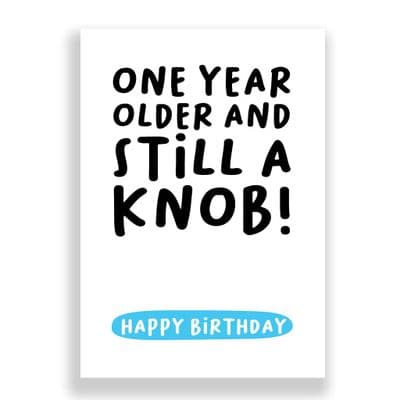 Funny Birthday Card  | Another year older and still a kNOB