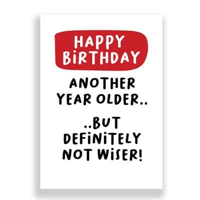 Funny Birthday Card  | Another Year Older...But Definitely Not Wiser!