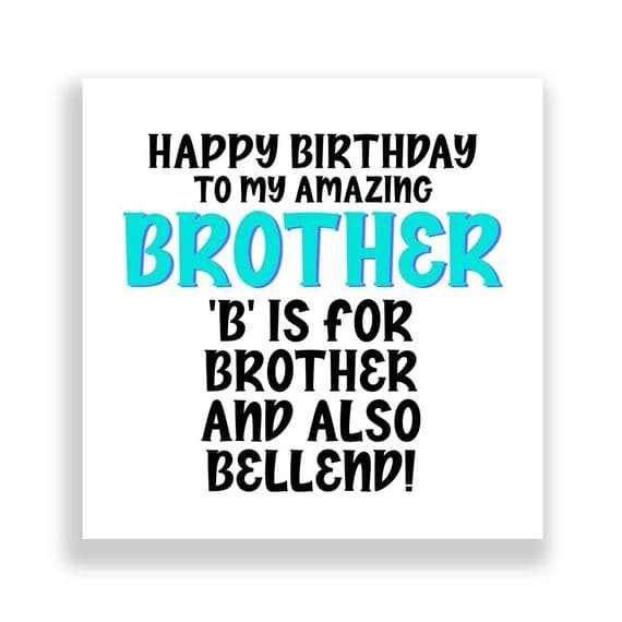 Funny Birthday  Card | B IS FOR BROTHER AND BELLEND!