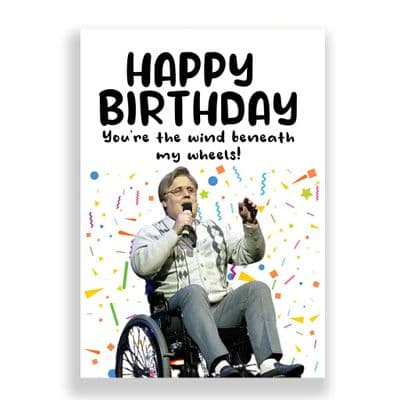 Funny Birthday  Card |Brian Potter | Happy Birthday. You are the Wind Beneath my Wheels!