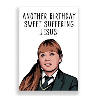Funny Birthday  Card | Derry Girls | Clare | Sweet Suffering Jesus