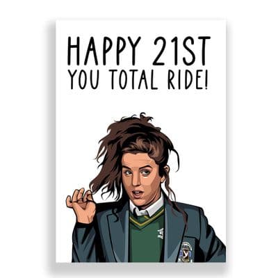 Funny Birthday  Card | Derry Girls | Michelle | Happy 21st You Total Ride!
