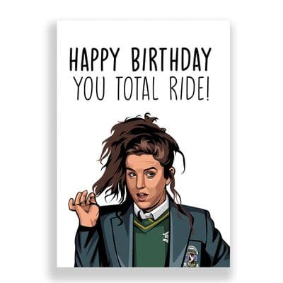 Funny Birthday  Card | Derry Girls | Michelle | Happy Birthday You Total Ride!