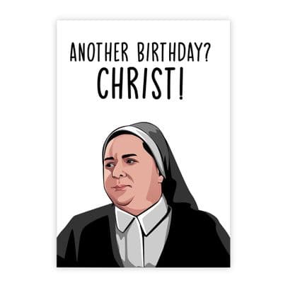 Funny Birthday  Card | Derry Girls | Sister Michael | Another Birthday Christ!