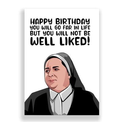 Funny  Birthday Card | Derry Girls | Sister Michael | You Will Not Be Well Liked