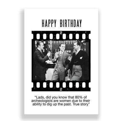Funny Birthday Card | Did you know that 80% of  archeologists are women?