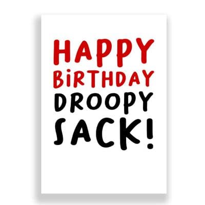 Funny Birthday Card | Droopy Sack!