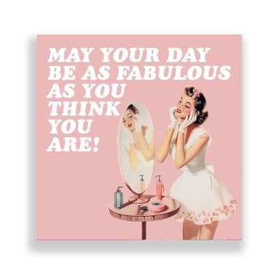 Funny Birthday Card For Her  | As Fabulous As You Think You Are!