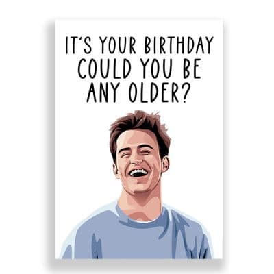 Funny Birthday  Card | Friends | Chandler Bing