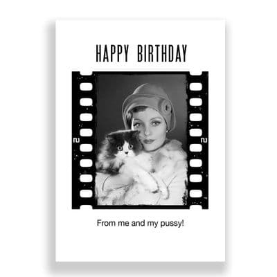 Funny  Birthday Card | From Me and My Pussy!