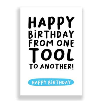 Funny Birthday Card  | From One Tool To Another!