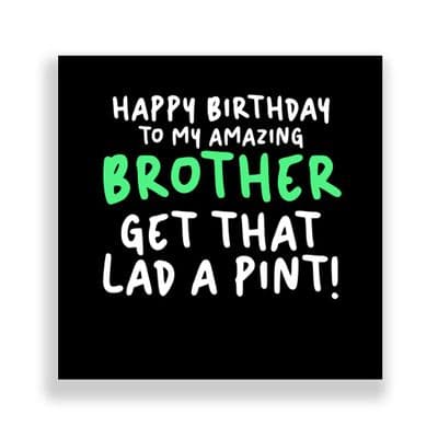 Funny Birthday Card  | Get That Lad A Pint!