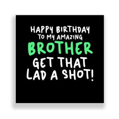 Funny Birthday Card  | Get That Lad A Shot!