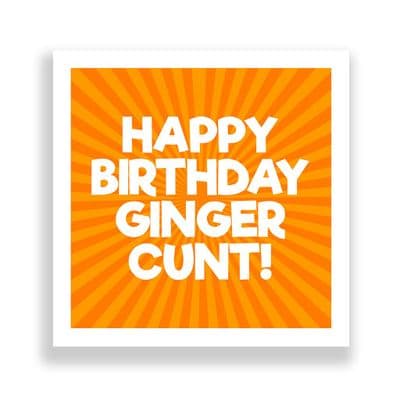 Funny Birthday Card  | Ginger Cunt!