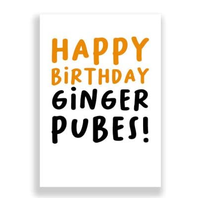 Funny Birthday Card  | Ginger Pubes!
