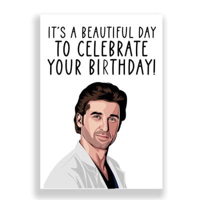 Funny  Birthday Card | Grey's Anatomy | McDreamy | It's a Beautiful Day to Celebrate Your Birthday